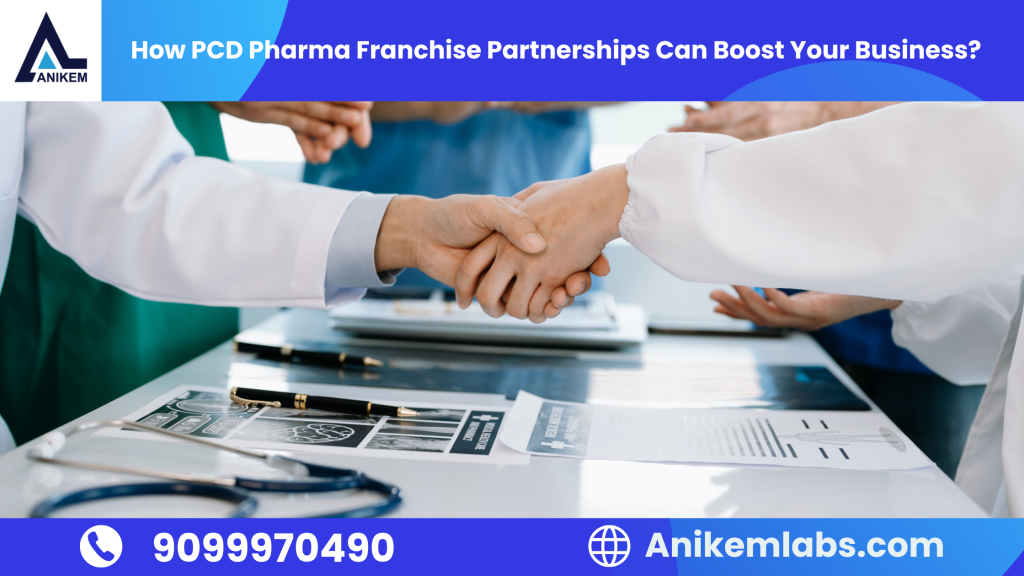 How PCD Pharma Franchise Partnerships Can Boost Your Business?